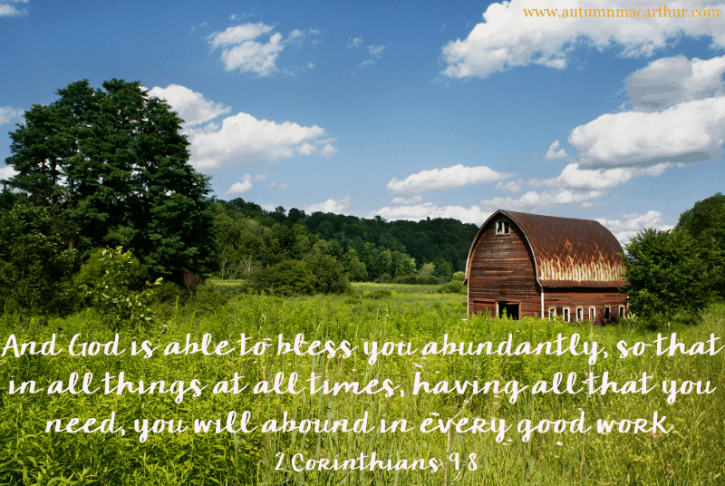 Image of old barn in field, with Bible verse 2 Corinthians 9:8, from inspirational romance writer Autumn Macarthur