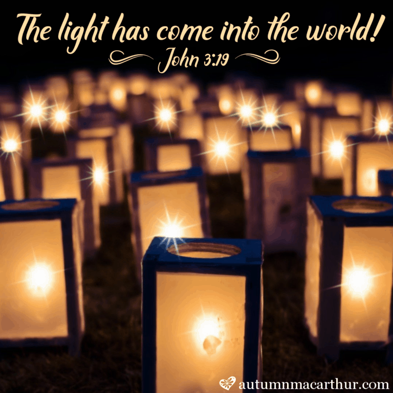 The Light has come into the world