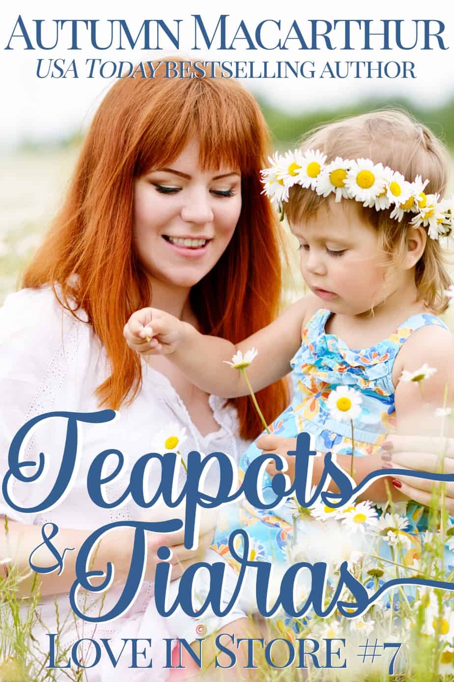 Cover image for London summer sweet inspirational romance Teapots and Tiaras by Autumn Macarthur