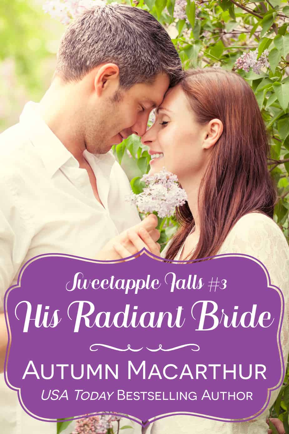 Cover image for His Radiant Bride, book 3 in the Sweetapple Falls small-town Christian romance series