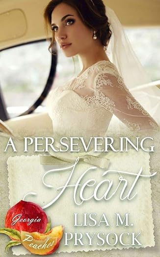 Cover image for A Persevering Heart by Lisa Prysock, a Christian Contemporary, sweet romance with adventure and mystery.