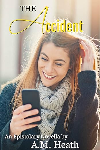 Cover image for The Accident: A Heartwarming Secret Identity Christian Epistolary Romance Novella by A. M. Heath.