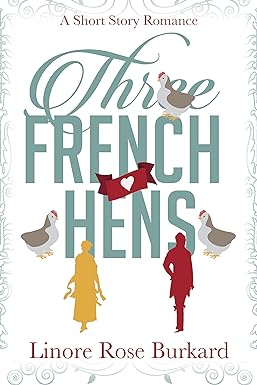 Cover image for Three French Hens, clean Christian historical Regency romance by Linore Rose Burkard