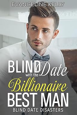 Cover image for Blind Date with the Billionaire Best Man by Evangeline Kelly, a contemporary Christian romance.